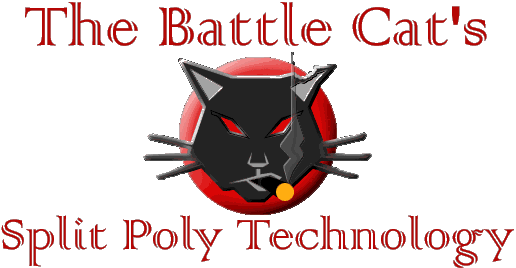 The Battle Cat's Split Poly Technology!